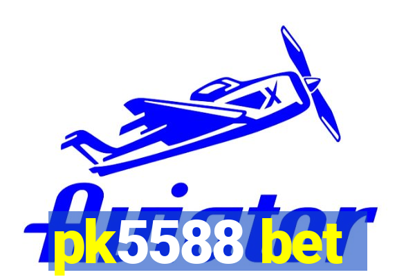 pk5588 bet